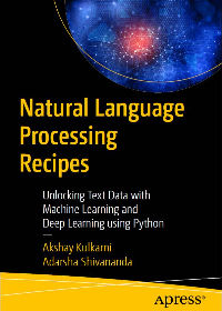 Natural Language Processing Recipes: Unlocking Text Data with Machine Learning and Deep Learning using Python by Akshay Kulkarni, Adarsha Shivananda