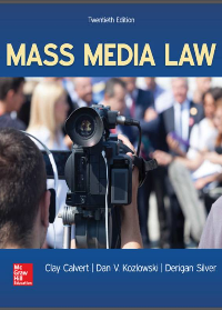 Mass Media Law, 20th Edition by Clay Calvert, Dan V. Kozlowski, Derigan Silver