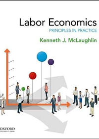 Labor Economics Princiles and Practice, 2nd Edition by Kenneth McLaughlin