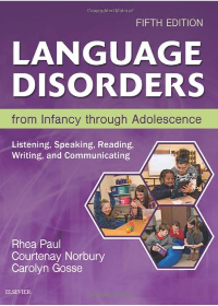 Language Disorders from Infancy through Adolescence, 5th Edition by Rhea Paul PhD CCC-SLP