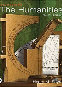 Discovering the Humanities, 4th Edition by Henry Sayre