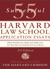 55 Successful Harvard Law School Application Essays, 2nd Edition