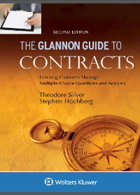  The Glannon Guide to Contracts: Learning Contracts Through Multiple-Choice Questions and Analysis (Glannon Guides) 2nd Edition by Theodore Silver