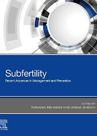Subfertility Recent Advances for Management and Prevention by Aisha Sheikh MD , Rehana Rehman