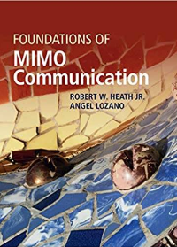 Foundations of MIMO Communication 1st Edition by Robert W. Heath Jr , Angel Lozano  