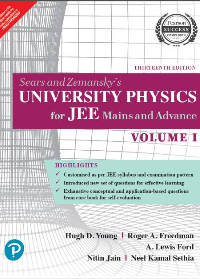 Sears and Zemanskys University Physics for JEE Mains and Advance Vol I by Hugh D. Young, Roger Freedman, A. Lewis Ford, Nitin Jain, Neel Kamal Sethla