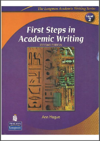 First Steps in Academic Writing: Level 2 (The Longman Academic Writing) by Ann Hogue