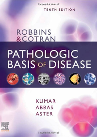 Robbins & Cotran Pathologic Basis of Disease (Robbins Pathology) by Vinay Kumar MBBS MD FRCPath, Abul K. Abbas MBBS, Jon C. Aster MD PhD