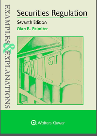  Examples & Explanations for Securities Regulation 7th Edition