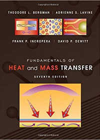 Fundamentals of Heat and Mass Transfer 7th Edition by Theodore L. Bergman  , Adrienne S. Lavine , Frank P. Incropera , David P. DeWitt 