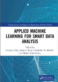 Applied machine learning for smart data analysis by Dey, Nilanjan, Mahalle, Parikshit N., Pathan, Mohd. Shafi, Wagh, Sanjeev