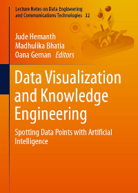 Data Visualization And Knowledge Engineering: Spotting Data Points With Artificial Intelligence by Jude Hemanth, Madhulika Bhatia, Oana Geman (Editors)