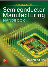 Semiconductor Manufacturing Handbook Second Edition by Hwaiyu Geng