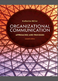 Test Bank for Organizational Communication: Approaches and Processes 7th Edition
