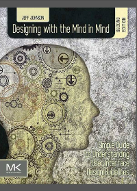  Designing with the Mind in Mind: Simple Guide to Understanding User Interface Design Guidelines 2nd Edition