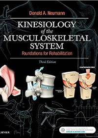 Kinesiology of the Musculoskeletal System - E-Book: Foundations for Rehabilitation 3rd Edition by Donald A. Neumann  