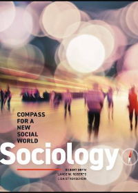 Test Bank for Sociology: Compass for a New Social World, 6th Canadian Edition  by Robert Brym , Lance Roberts , Lisa Strohschein 