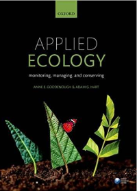 Applied Ecology: Monitoring, Managing, and Conserving by Goodenough , Hart 