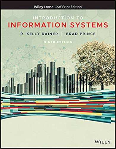 Introduction to Information System Supporting and Transforming Business 9th Ediiton  by Brad Prince , R. Kelly Rainer 
