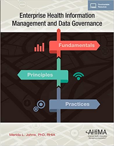 Enterprise Health Information Management and Data Governance by Merida L. Johns