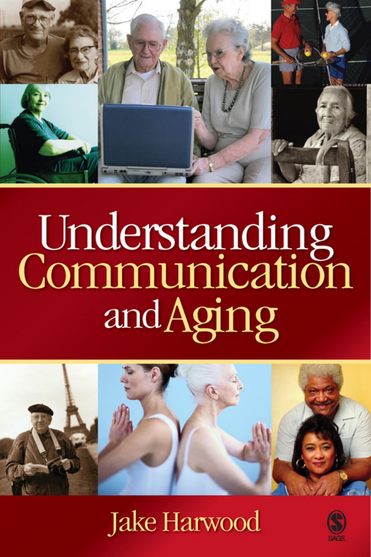 Understanding Communication and Aging by Jake Harwood 