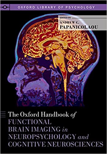 [PDF]The Oxford Handbook of Functional Brain Imaging in Neuropsychology and Cognitive Neurosciences (Oxford Library of Psychology) Illustrated Edition by Andrew C. Papanicolaou