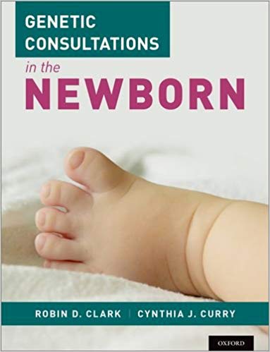 Genetic Consultations in the Newborn by Robin D. Clark , Cynthia J. Curry 
