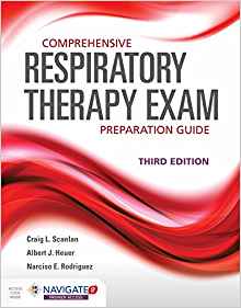 Comprehensive Respiratory Therapy Exam Preparation Guide 3rd Edition by Craig L. Scanlan , Al Heuer , Narciso E. Rodriguez 