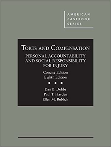 Dobbs, Hayden, and Bublick s Torts and Compensation, Personal Accountability and Social Responsibility 8E by Dan Dobbs , Paul Hayden , Ellen Bublick 