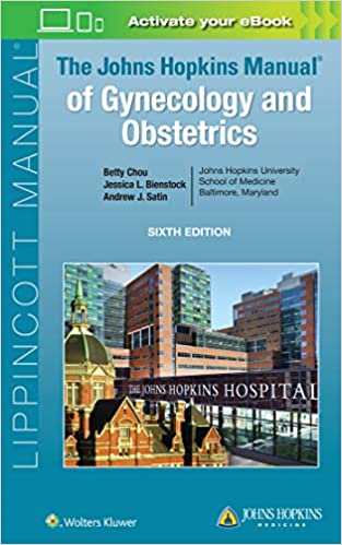 The Johns Hopkins Manual of Gynecology, and Obstetrics, 6E (South Asian Edition) by  Betty Chou