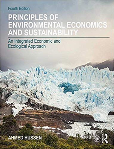 Principles of Environmental Economics and Sustainability 4th Edition by Ahmed Hussen 