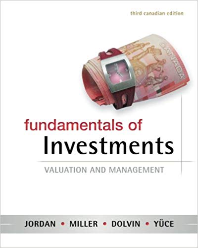 Fundamentals of Investments 3rd Canadian Edition  by Bradford Jordan , Thomas Miller , Steve Dolvin , Ayse Yuce 