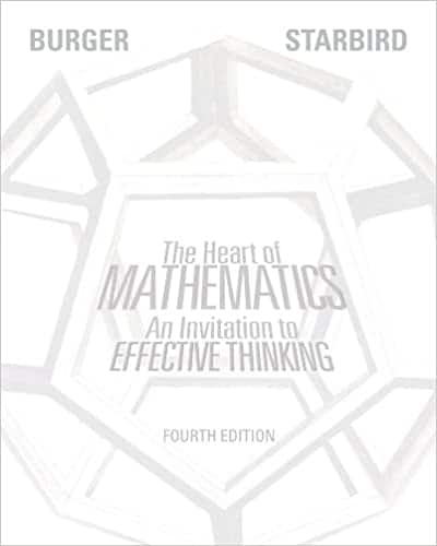 The Heart of Mathematics: An Invitation to Effective Thinking (4th Edition) by  Edward B. Burger