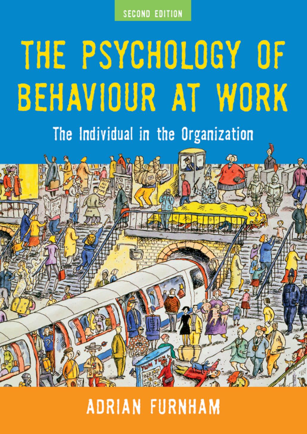 Psychology of Behaviour at Work: The Individual in the Organization  by Furnham, Adrian