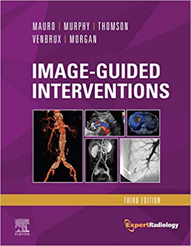 Image-Guided Interventions E-Book: Expert Radiology Series 3rd Edition by Matthew A. Mauro , Kieran P. J. Murphy , Kenneth R. Thomson , Anthony C. Venbrux , Robert A. Morgan 