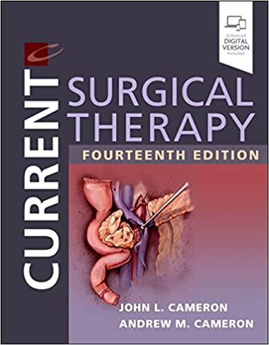 Current Surgical Therapy 14th Edition by John L. Cameron MD FACS FRCS(Eng) (hon) FRCS(Ed) (hon) FRCSI(hon) , Andrew M Cameron MD PhD FACS 