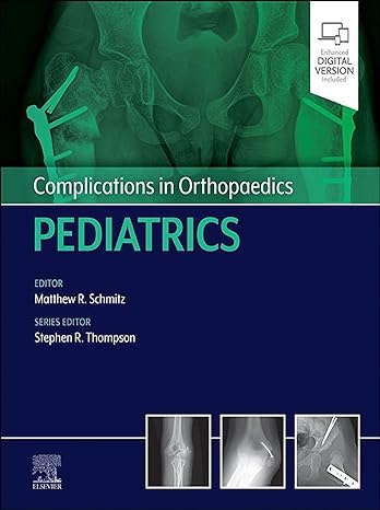 Complications in Orthopaedics: Pediatrics by Matthew Schmitz , Stephen Thompson 