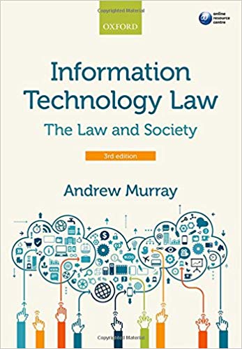 Information Technology Law, 3rd Edition  by Andrew Murray 