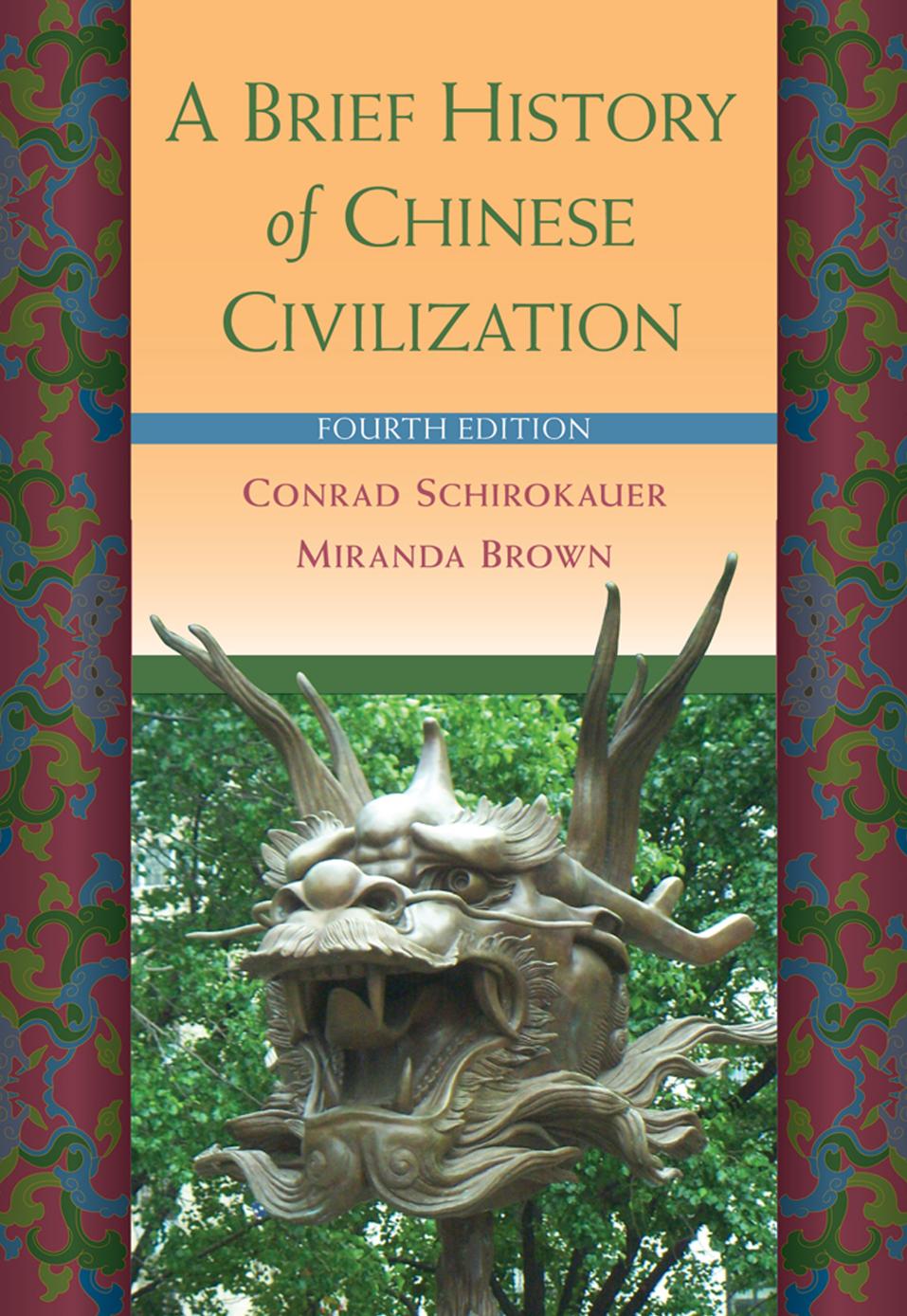 Brief History of Chinese Civilization 4th by Conrad Schirokauer , Miranda Brown 