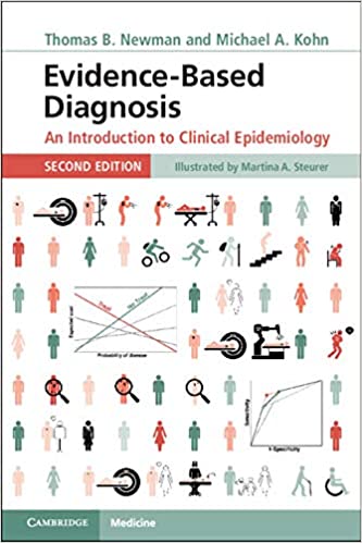 Evidence-Based Diagnosis An Introduction to Clinical Epidemiology 2nd Edition by Thomas B. Newman , Michael A. Kohn 