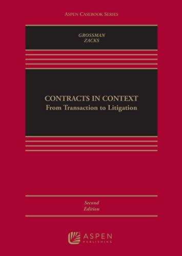 (eBook EPUB)Contracts in Context From Transaction to Litigation 2nd Edition (Aspen Casebook)  by Nadelle Grossman , Eric A. Zacks 