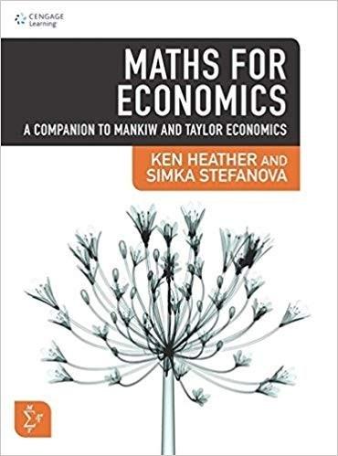 Maths for Economics A Companion to Mankiw and Taylor Economics 4th by Ken Heather 