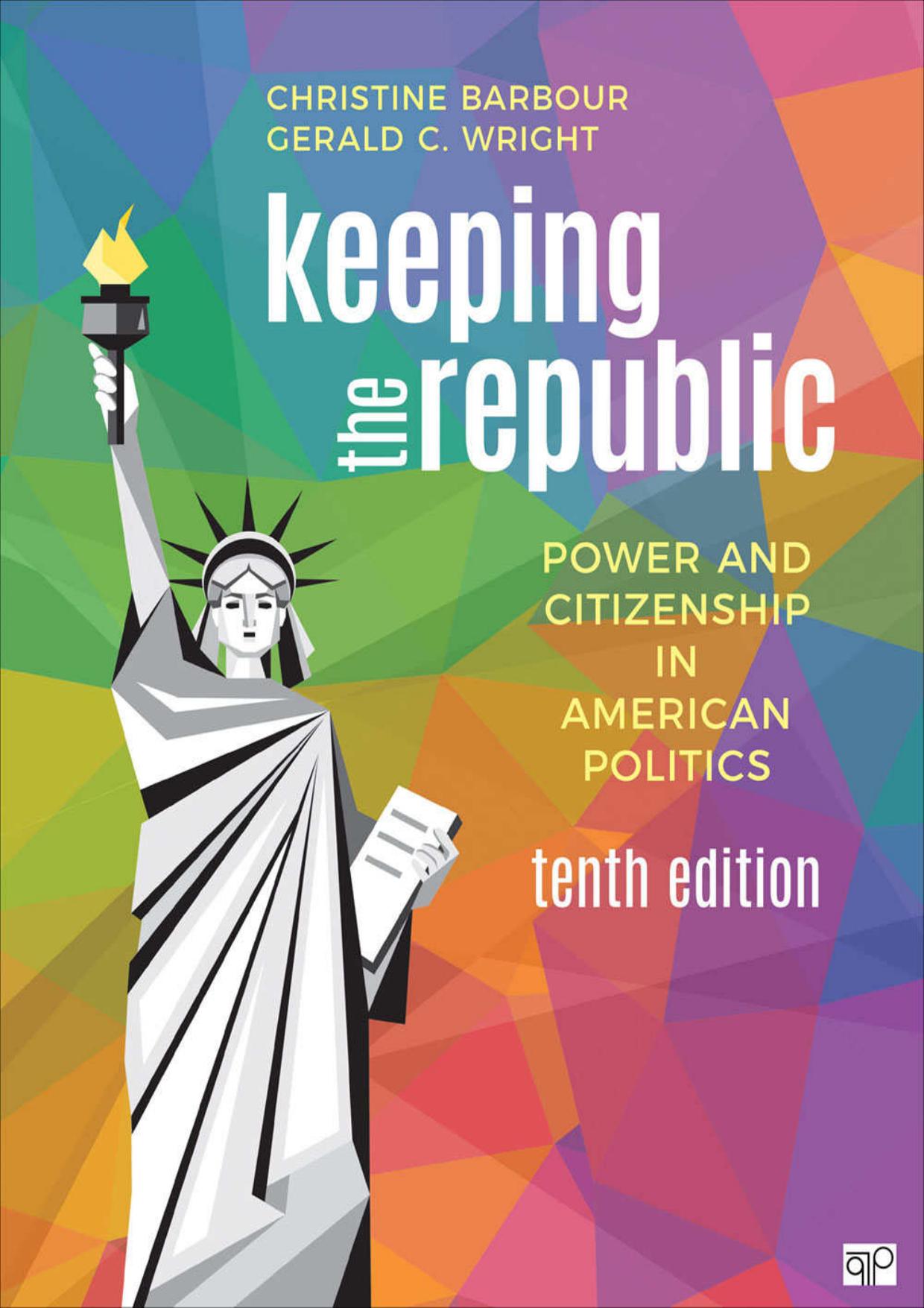 Keeping the Republic: Power and Citizenship in American Politics 10th Edition by Christine Barbour , Gerald Wright