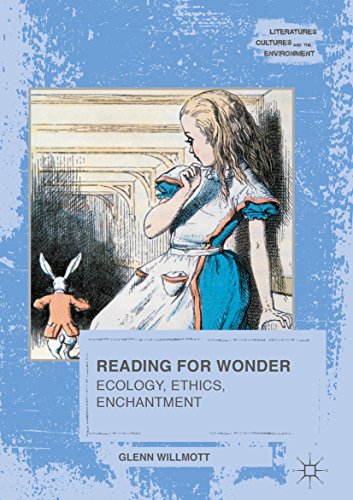 Reading for Wonder: Ecology, Ethics, Enchantment 1st edition by Glenn Willmott
