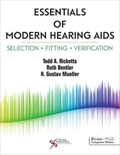 Essentials of Modern Hearing Aids by Todd A. Ricketts , Ruth Bentler , H. Gustav Mueller 
