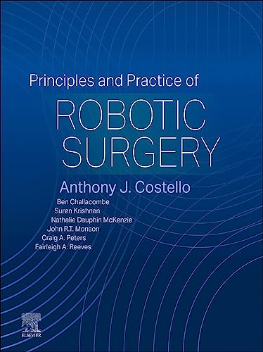 Principles and Practice of Robotic Surgery by Tony Costello 