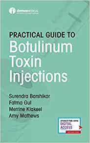 Practical Guide to Botulinum Toxin Injections by Surendra Barshikar