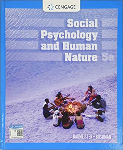 Social Psychology and Human Nature,5th Edition by Roy F. Baumeister , Brad J. Bushman 