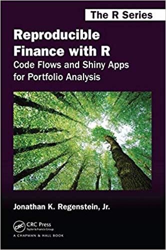 Reproducible Finance with R by Jonathan K. Regenstein Jr. 