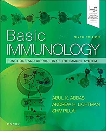 Basic Immunology: Functions and Disorders of the Immune System 6th Edition by Abul K. Abbas MBBS , Andrew H. H. Lichtman MD PhD , Shiv Pillai MBBS PhD 